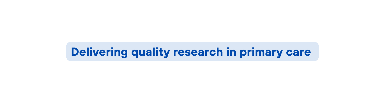 Delivering quality research in primary care